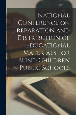 National Conference on Preparation and Distribution of Educational Materials for Blind Children in Public Schools -  Anonymous