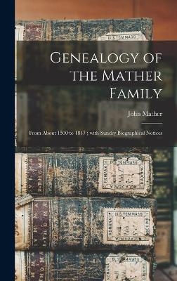 Genealogy of the Mather Family - John 1780-1858 Mather