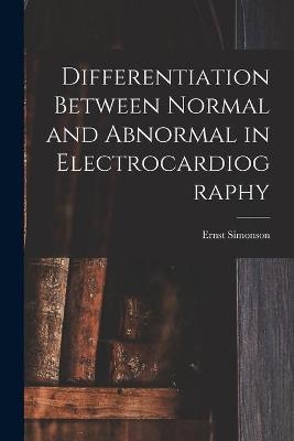 Differentiation Between Normal and Abnormal in Electrocardiography - 