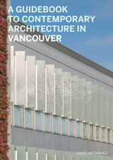 Guidebook to Contemporary Architecture in Vancouver -  Christopher,  Veronica