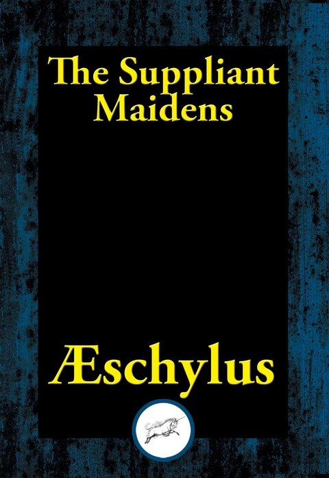 Suppliant Maidens -  Aeschylus