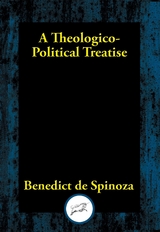 Theologico-Political Treatise -  Benedict de Spinoza