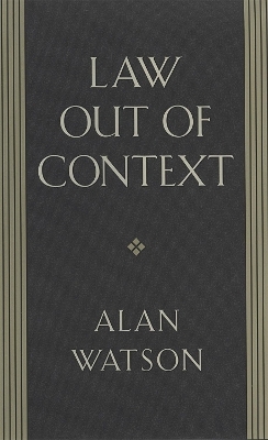 Law Out of Context - Alan Watson