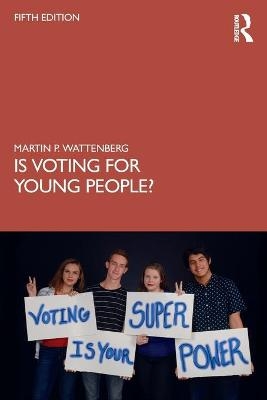 Is Voting for Young People? - Martin P. Wattenberg