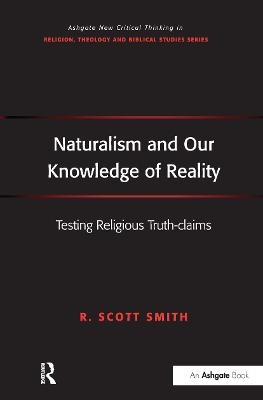 Naturalism and Our Knowledge of Reality - R. Scott Smith