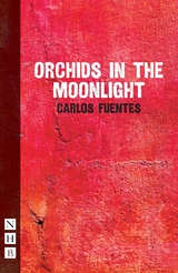 Orchids in the Moonlight (NHB Modern Plays) -  Carlos Fuentes