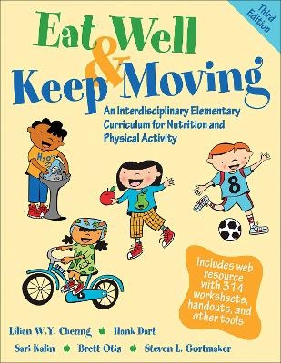 Eat Well & Keep Moving - Lilian W.Y. Cheung, Hank Dart, Sari Kalin, Brett Otis, Steven L. Gortmaker