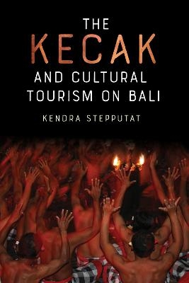 The Kecak and Cultural Tourism on Bali - Professor Kendra Stepputat