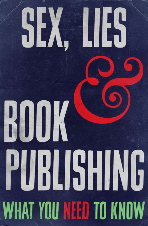 Sex, Lies and Book Publishing - Rupert Heath