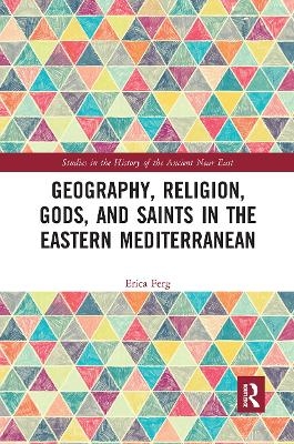 Geography, Religion, Gods, and Saints in the Eastern Mediterranean - Erica Ferg