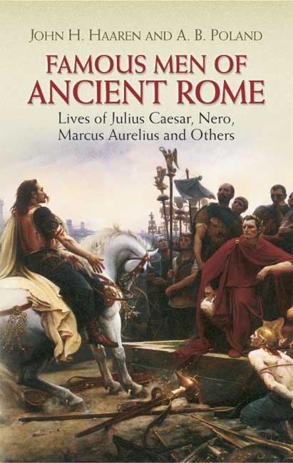 Famous Men of Ancient Rome -  John H. Haaren,  A. B. Poland