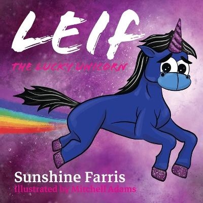 Leif the Lucky Unicorn - Sunshine Farris
