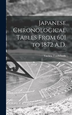 Japanese Chronological Tables From 601 to 1872 A.D. - Yachita 1866- Tsuchihashi
