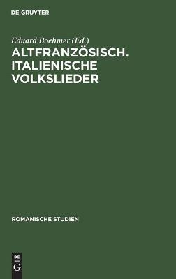 AltfranzÃ¶sisch. Italienische Volkslieder - 