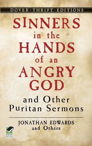 Sinners in the Hands of an Angry God and Other Puritan Sermons -  Jonathan Edwards