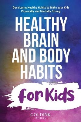 Healthy Brain and Body Habits for Kids - Goldink Books