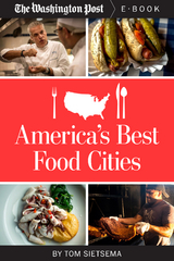 America's Best Food Cities -  The Washington Post,  Tom Sietsema