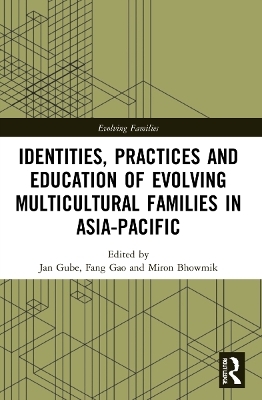 Identities, Practices and Education of Evolving Multicultural Families in Asia-Pacific - 