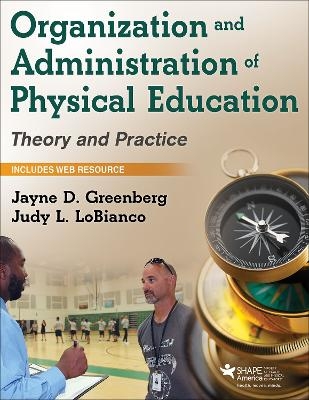 Organization and Administration of Physical Education - Jayne D. Greenberg, Judy L. LoBianco