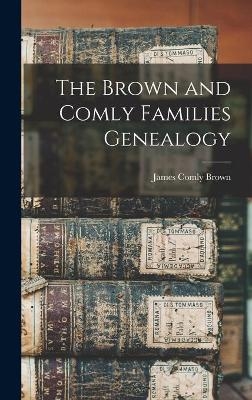 The Brown and Comly Families Genealogy - James Comly 1833- Brown