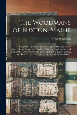 The Woodmans of Buxton, Maine - Cyrus 1814-1889 Woodman