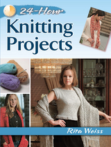 24-Hour Knitting Projects -  Rita Weiss