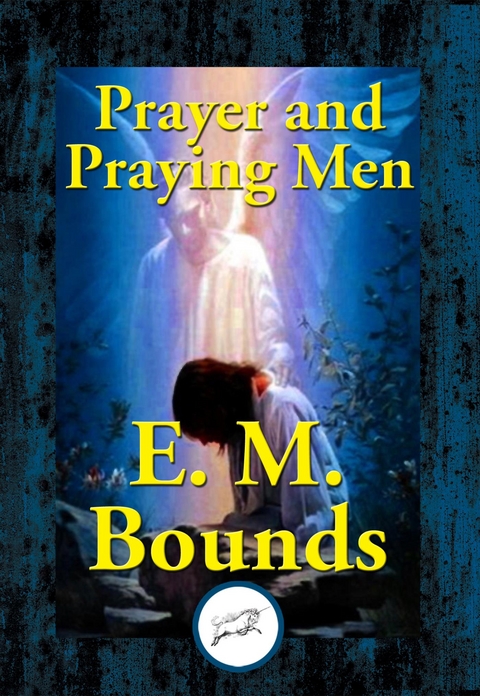 Prayer and Praying Men -  E. M. Bounds