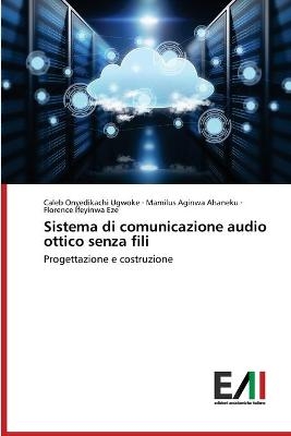 Sistema di comunicazione audio ottico senza fili - Caleb Onyedikachi Ugwoke, Mamilus Aginwa Ahaneku, Florence Ifeyinwa Eze