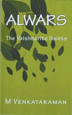 Alwars, The Vaishnavite Saints - M Venkataraman