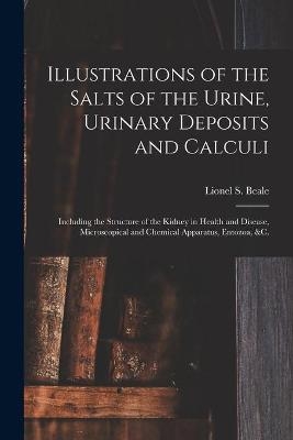 Illustrations of the Salts of the Urine, Urinary Deposits and Calculi - 