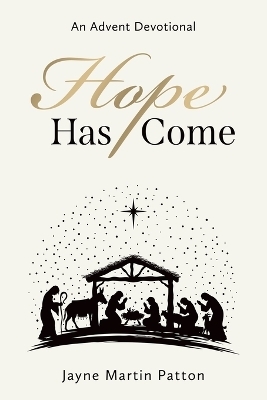 Hope Has Come - Jayne Martin Patton