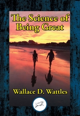 Science of Being Great -  Wallace D. Wattles