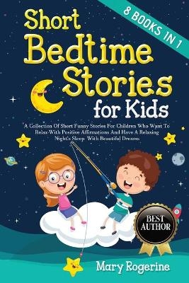 Short Bedtime Stories for Kids - Mary Rogerine