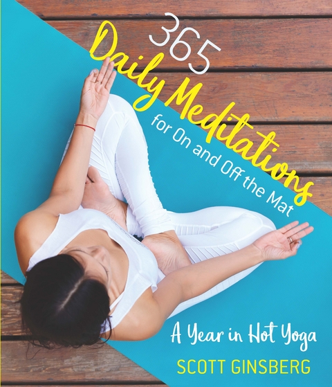365 Daily Meditations for On and Off the Mat -  Scott Ginsberg