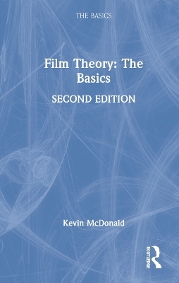Film Theory: The Basics - Kevin McDonald