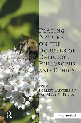 Placing Nature on the Borders of Religion, Philosophy and Ethics - 