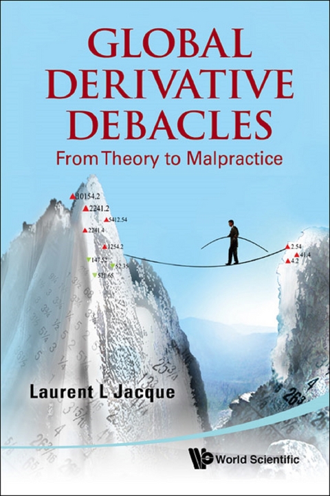 Global Derivative Debacles: From Theory To Malpractice -  Jacque Laurent L Jacque