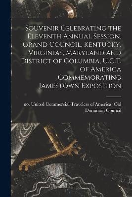 Souvenir Celebrating the Eleventh Annual Session, Grand Council, Kentucky, Virginias, Maryland and District of Columbia, U.C.T. of America Commemorating Jamestown Exposition - 