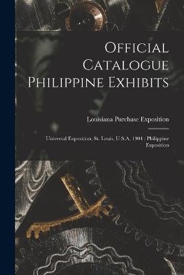 Official Catalogue Philippine Exhibits - 