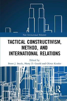 Tactical Constructivism, Method, and International Relations - 