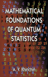 Mathematical Foundations of Quantum Statistics -  A. Y. Khinchin