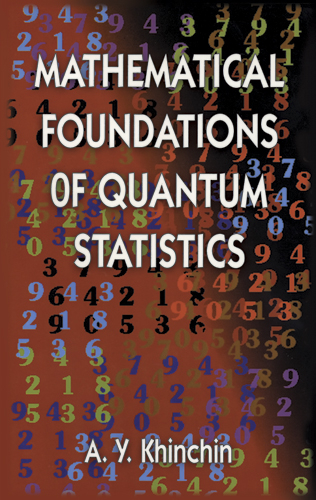 Mathematical Foundations of Quantum Statistics - A. Y. Khinchin