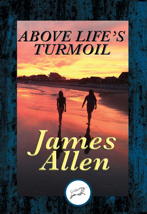 Above Life's Turmoil -  James Allen