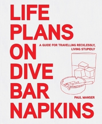 Life Plans on Dive Bar Napkins - Paul Manser