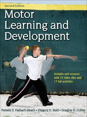 Motor Learning and Development - Pamela S. Beach, Greg Reid, Douglas H. Collier