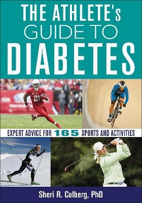 The Athlete’s Guide to Diabetes - Sheri R. Colberg