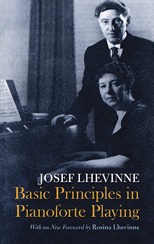 Basic Principles in Pianoforte Playing -  Josef Lhevinne