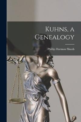 Kuhns, a Genealogy - Phillip Harmon Shaub