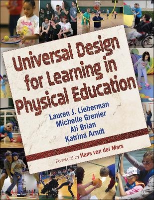 Universal Design for Learning in Physical Education - Lauren J. Lieberman, Michelle Grenier, Ali Brian, Katrina Arndt