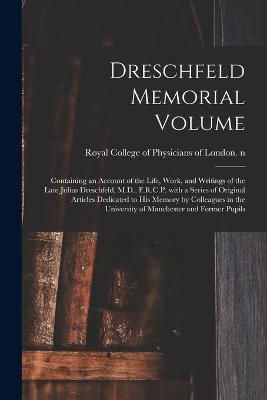 Dreschfeld Memorial Volume - 